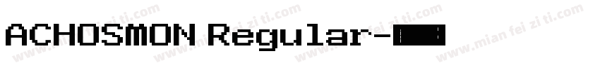 ACHOSMON Regular字体转换